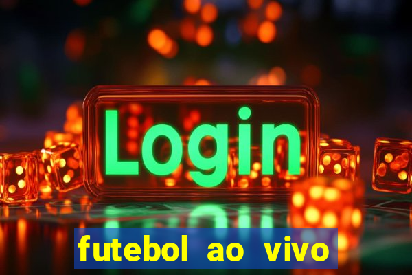 futebol ao vivo max tv